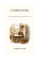 LE DERNIER REFUGE: Quarante maisons pour revenir à soi (French Edition) B0H1JLG8TM Book Cover