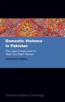 Domestic Violence in Pakistan: The Legal Construction of 'Bad' and 'Mad' Women (Clarendon Studies in Criminology) 0198953445 Book Cover