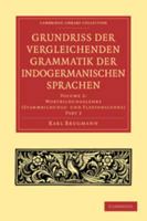 Grundriss Der Vergleichenden Grammatik Der Indogermanischen Sprachen: Volume 2, Wortbildungslehre (Stammbildungs-Und Flexionslehre), Part 2 0511704712 Book Cover