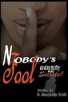 Nobody's Fool: Everybody Has Secrets 1456466070 Book Cover