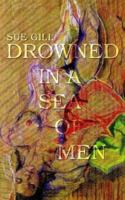 Drowned in a Sea of Men 1403311560 Book Cover