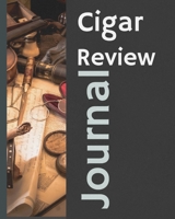 Cigar Review Journal: Aficionado | Cigar Bar Gift | Cigarette Notebook | Humidor | Rolled Bundle | Flavors | Strength | Cigar Band | Stogies and Mash | Earthy B083XRY884 Book Cover