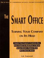 The Smart Office: Turning Your Company on Its Head 0965708101 Book Cover