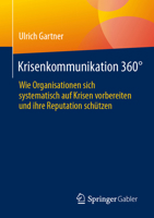 Krisenkommunikation 360°: Wie Organisationen sich systematisch auf Krisen vorbereiten und ihre Reputation schützen (German Edition) 3658529474 Book Cover