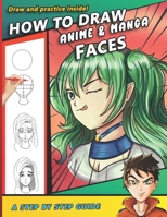 How To Draw Anime and Manga Faces: A Step by Step Drawing Book and anime gift for young artists B08M1QXXF4 Book Cover