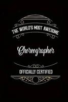 Journal: Most Awesome Choreographer: 140 Page 6 x 9 Notebook Journal Diary 1981847782 Book Cover