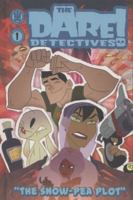 The Dare Detectives, Volume 1: The Snowpea Plot 1593071760 Book Cover