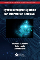 Hybrid Intelligent Systems for Information Retrieval 1032035706 Book Cover