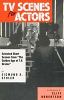 TV Scenes for Actors: Selected Short Scenes from the Golden Age of T.V. Drama 0916260615 Book Cover