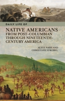 Daily Life of Native Americans from Post-Columbian through Nineteenth-Century America (The Greenwood Press Daily Life Through History Series) 031333515X Book Cover