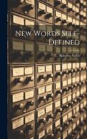 New Words Self-Defined 1019825804 Book Cover