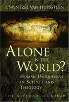 Alone in the World?: Human Uniqueness in Science and Theology 0802832466 Book Cover