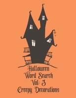 Halloween Word Search Vol: 3 Creepy Decorations: Word Find For All The Decorations For Halloween 108919384X Book Cover