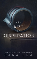 The Art of Desperation: Love & Lies Series Book 2 195347604X Book Cover