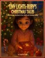 Tiny Lights – Ruby’s Christmas Tales: A heartwarming storybook of love, family and christmas wonders B0G2SQGYS2 Book Cover