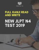 Full Kanji Read and Write New Jlpt N4 Test 2019: Complete Kanji Vocabulary List You Need to Know to Pass the Japanese Language Proficiency Test N4. Practice Writing Characters with Stroke Order and Ex 1091949824 Book Cover