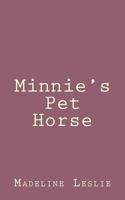 Minnie's Pet Horse 1517300282 Book Cover