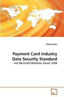 Payment Card Industry Data Security Standard: mit Microsoft Windows Server 2008 3639207726 Book Cover