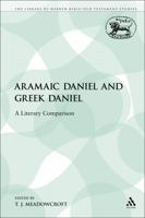 Aramaic Daniel and Greek Daniel: A Literary Comparison 0567306933 Book Cover