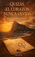 Quizás, el corazón nunca olvida. B0FZV3ZSMX Book Cover