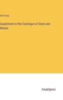 Supplement to the Catalogue of Seals and Whales 3382177390 Book Cover