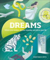 Dreams: Unlock Inner Wisdom, Discover Meaning, and Refocus Your Life 1465482415 Book Cover