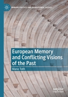 European Memory and Conflicting Visions of the Past 3030798429 Book Cover