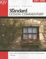 King James Version Standard Lesson Commentary 2007-2008: International Sunday School Lessons (Standard Lesson Commentary: KJV (Large Print)) 0784720827 Book Cover