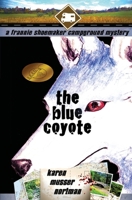 The Blue Coyote: The Frannie Shoemaker Campground Mysteries 1482722402 Book Cover