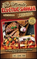 The Ultimate Electric Smoker Cookbook with Pictures: 50+ Flaming Step-by-Step Recipes and 13 Tricks to Smoke Just Everything 180184190X Book Cover