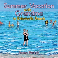 Summer Vacation with Grandma: In Rehoboth Beach 1480899518 Book Cover