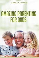 Amazing Parenting For Dads 1092500383 Book Cover