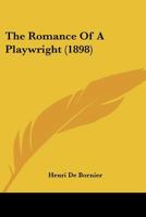 The Romance of a Playwright 0548584184 Book Cover