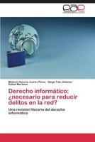 Derecho Informatico: Necesario Para Reducir Delitos En La Red? 3845493631 Book Cover