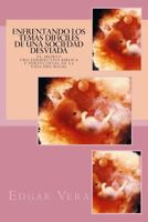 Enfrentando Los Temas Dificiles de una Sociedad Desviada: El Aborto - Una Perspectiva Biblica y Pentecostal de la vida Pre-natal 1541056612 Book Cover
