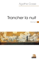 Trancher la nuit (Littératures) (French Edition) 2806106168 Book Cover