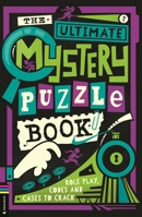 The Ultimate Mystery Puzzle Book: Role play, codes and cases to crack 183725060X Book Cover