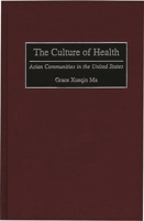 The Culture of Health: Asian Communities in the United States 0897896254 Book Cover