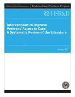 Interventions to Improve Veterans' Access to Care: A Systematic Review of the Literature 1490364005 Book Cover
