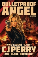 Bulletproof Angel: A Novel 1637749449 Book Cover