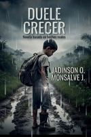 DUELE CRECER: Una desgarradora novela sobre la guerra y la esperanza en Colombia. (Spanish Edition) 6280227901 Book Cover