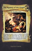 The Mystery of the Gospel: Christ in You, the Hope of Glory 1462413242 Book Cover