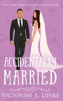 Accidentally Married 1499606338 Book Cover