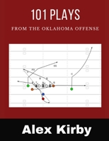 101 Plays from the Oklahoma Offense: Unique plays from the 2020 College Football Season B0987JLWHS Book Cover