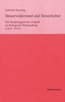 Steuerwiderstand Und Steuerkultur: Der Kampf Gegen Das Umgeld Im Konigreich Wurttemberg (1819-1871) 3170194798 Book Cover