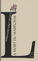 La mort du maréchal: roman chevaleresque B0G1SYC671 Book Cover