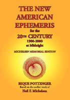 The New American Ephemeris for the 20th Century, 1900-2000 at Midnight 097624229X Book Cover