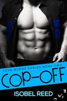 Cop-Off (Love Burns Series) 1964636124 Book Cover