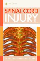 Spinal Cord Injury: A Guide for Patients and Families 1932603387 Book Cover