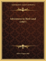 Adventures in Bird-Land (Classic Reprint) 1165276208 Book Cover